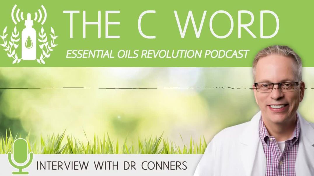 ⁣The C Word - Dr Kevin Conners Interview, Essential Oils Revolution Podcast