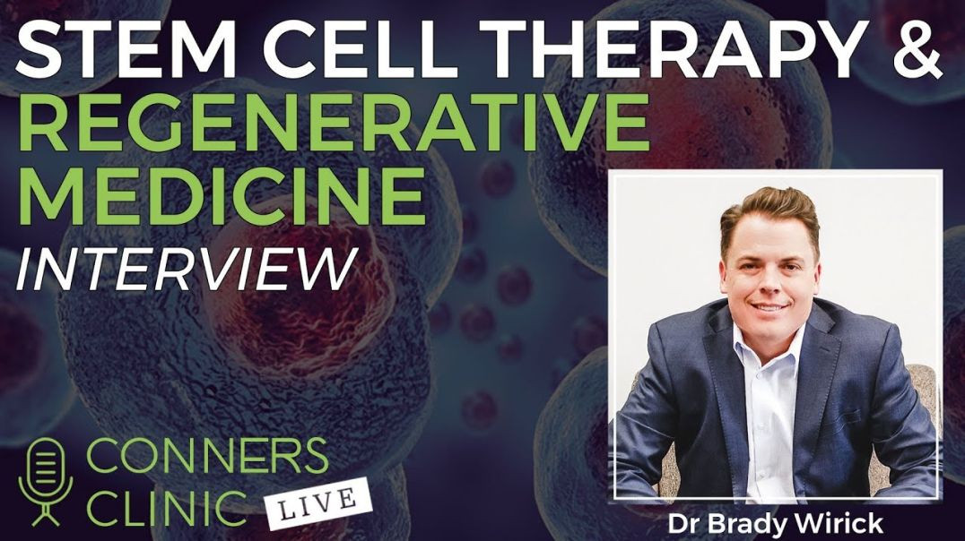 Stem Cell Therapy & Regenerative Medicine with Dr. Brady Wirick | Conners Clinic Live #1