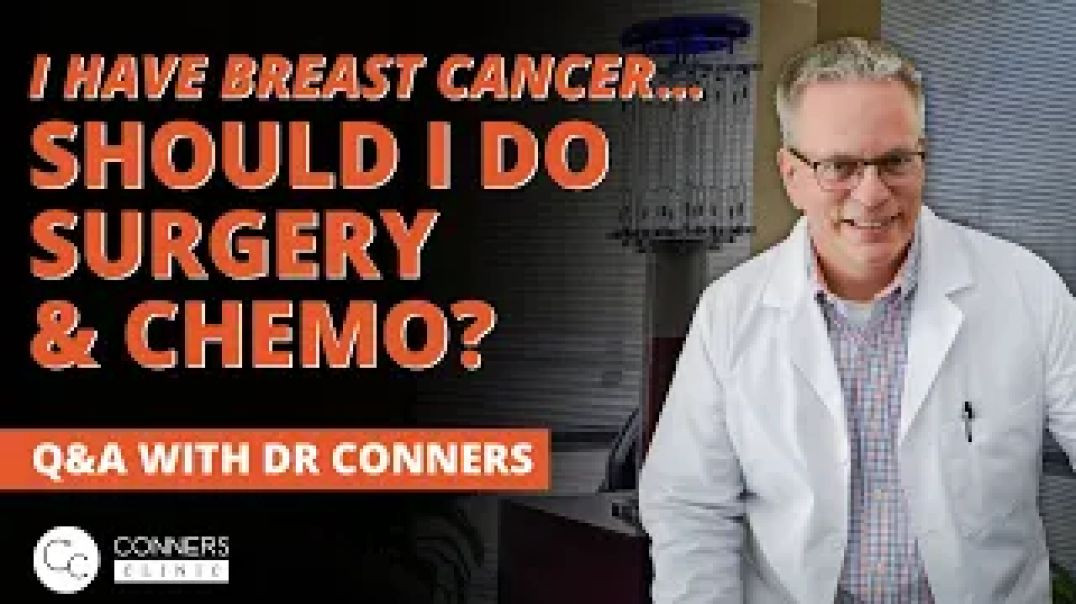 I Have Breast Cancer, Should I Do Surgery and Chemo?