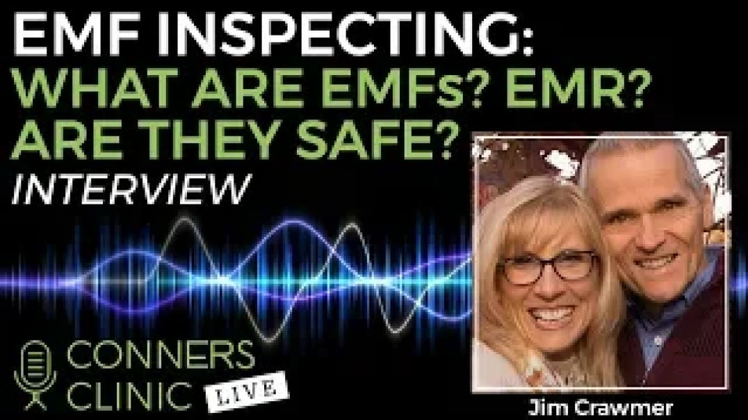 ⁣EMF Inspection with Jim Crawmer: What are EMFs? What is EMR? | Conners Clinic Live #4