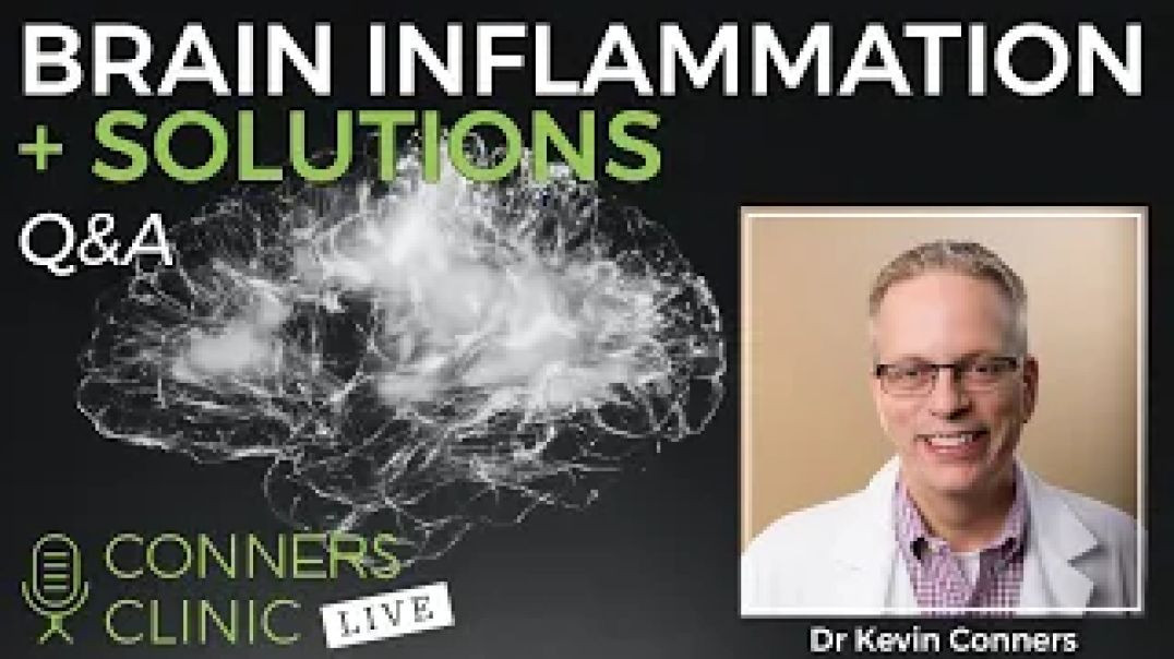 How Brain Inflammation Leads to Inflammation Everywhere | Conners Clinic Live #16