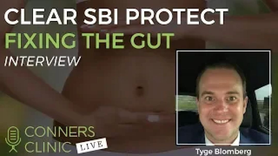 Clear SBI Protect: Fixing the Gut with Tyge Blomberg | Conners Clinic Live #11