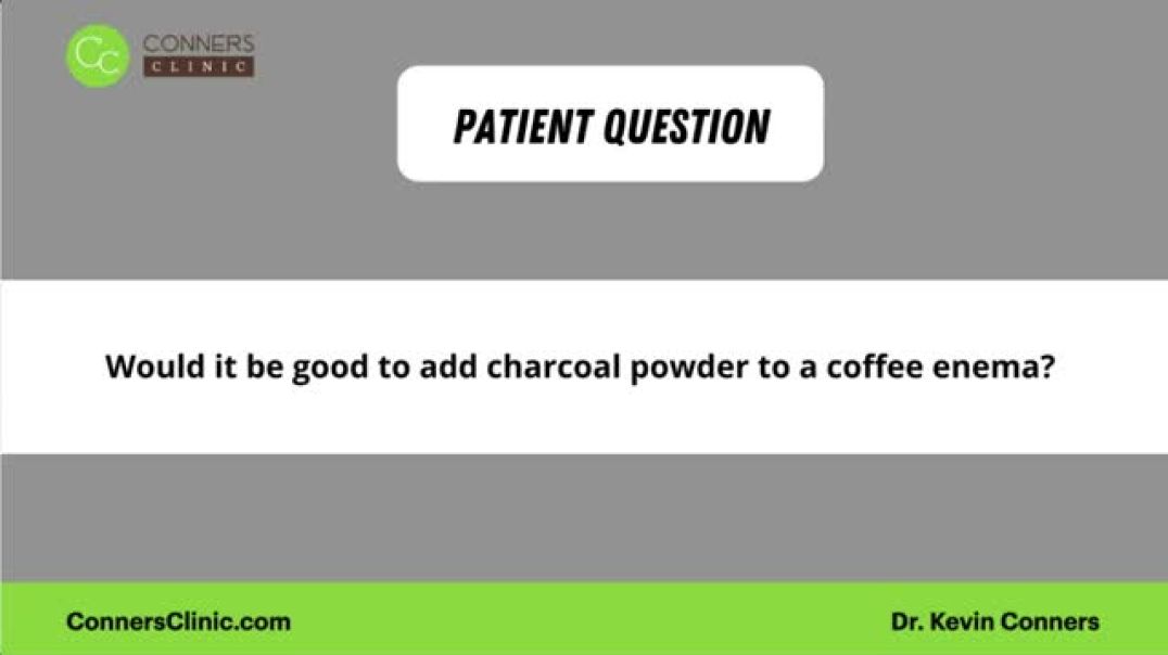 Would it be good to add charcoal powder to a coffee enema?