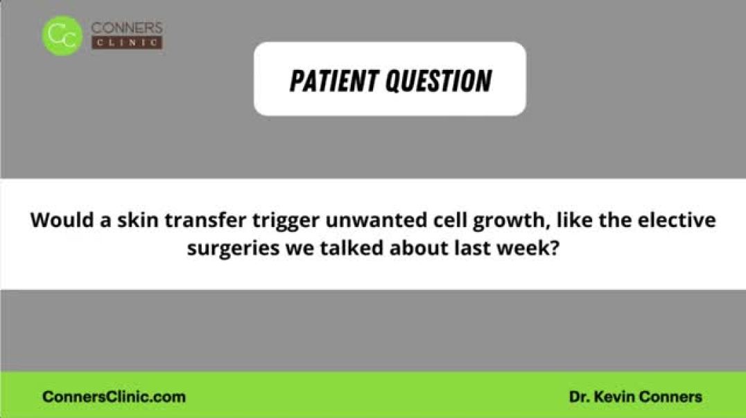 ⁣Would a skin transfer trigger unwanted cell growth?