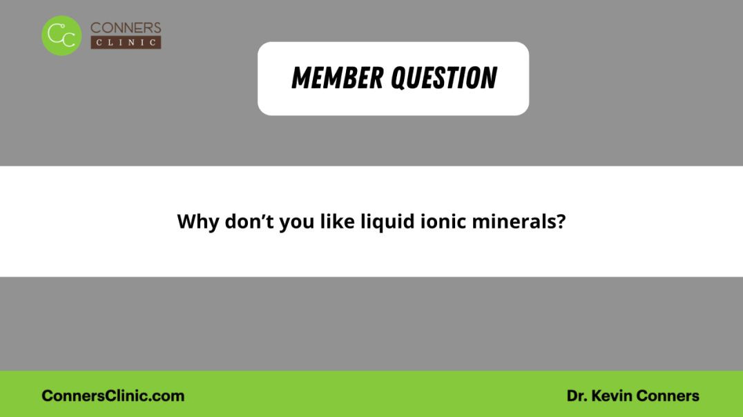 Why don't you like liquid ionic minerals?