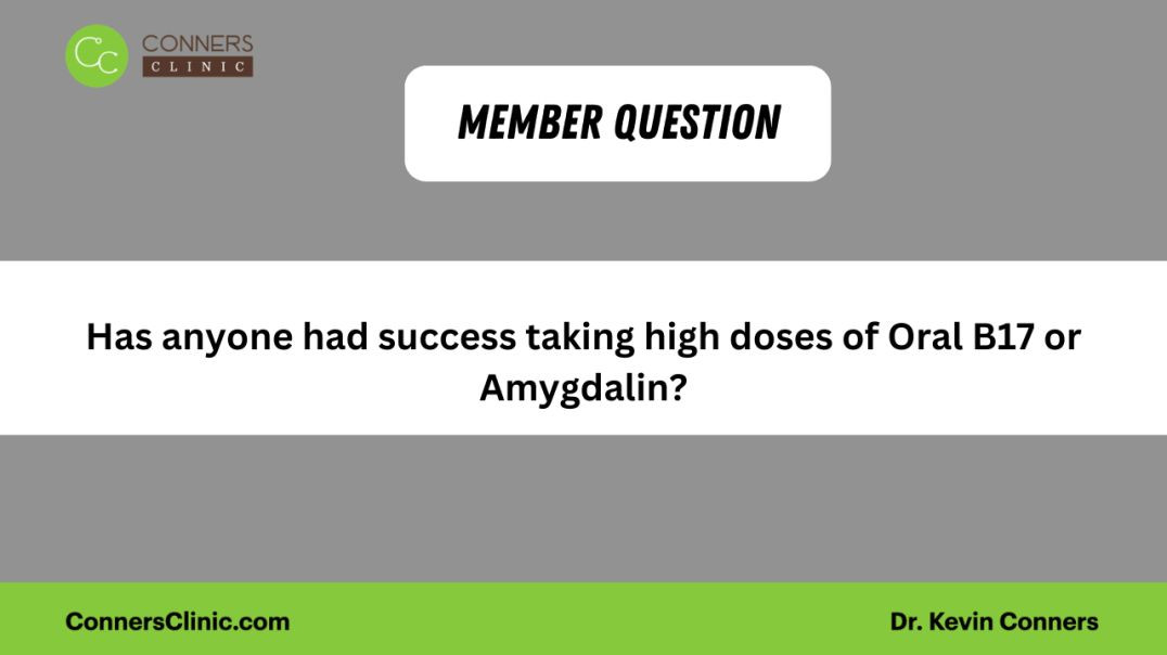 Taking high doses of Oral B17 or Amygdalin