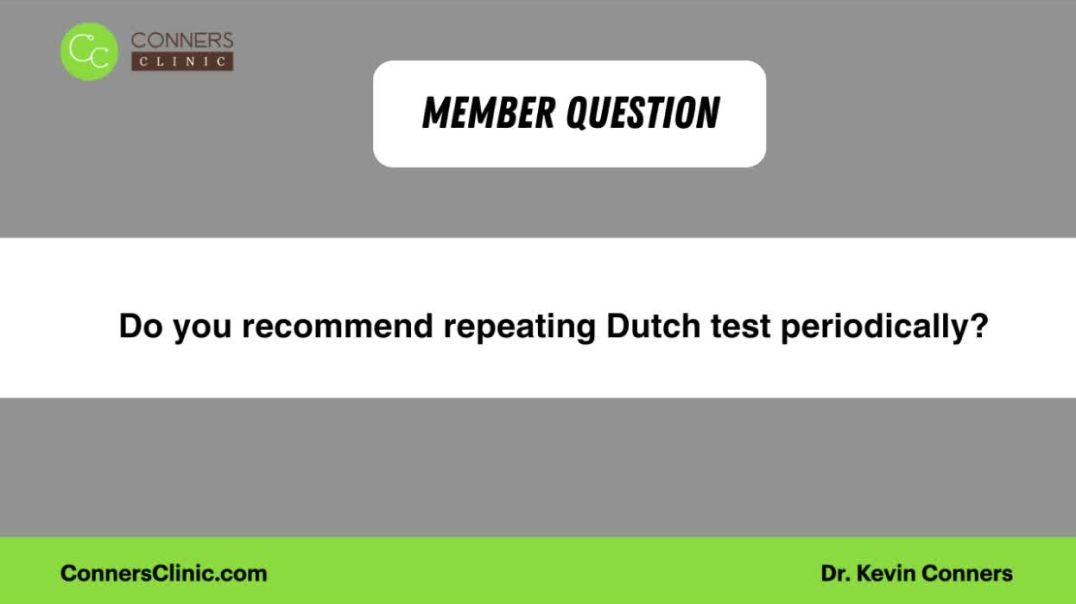 Do you recommend repeating Dutch test periodically