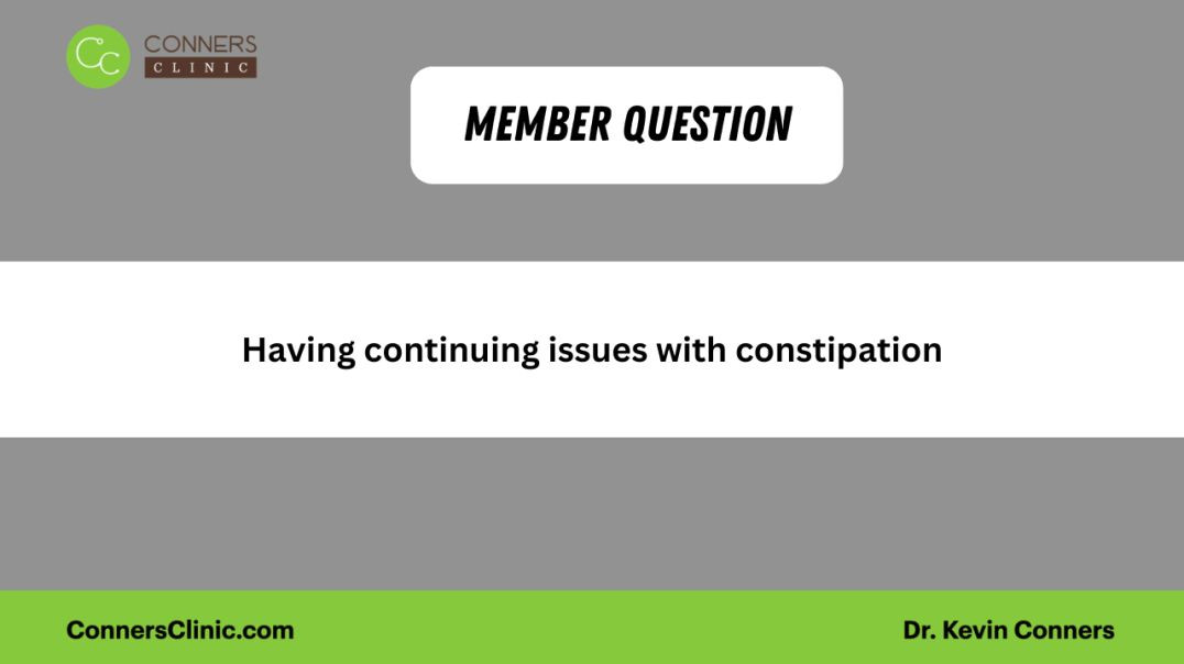 Having continuing issues with constipation