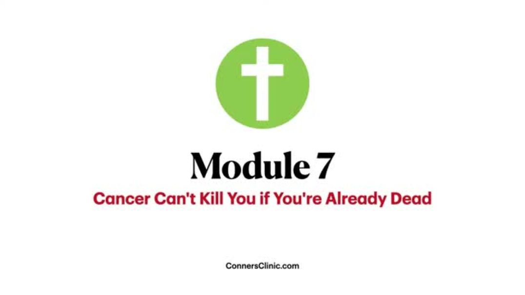 ⁣Stop Fighting Cancer Module 7 - Cancer Can't Kill You if You're Already Dead