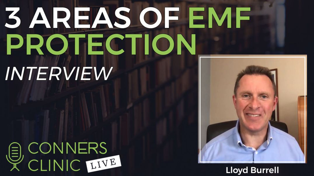 ⁣3 Areas of EMF Protection with Dr Lloyd Burrell - ElectricSense | Conners Clinic Live #23