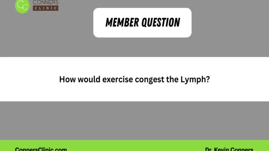 How would exercise with congest the Lymph?