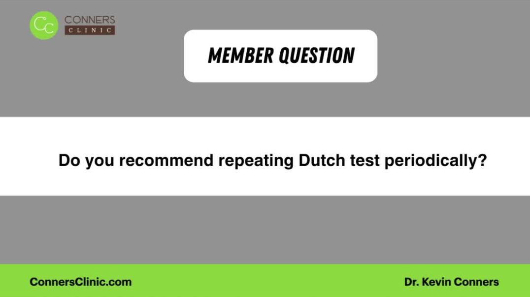 Do you recommend repeating Dutch test periodically?