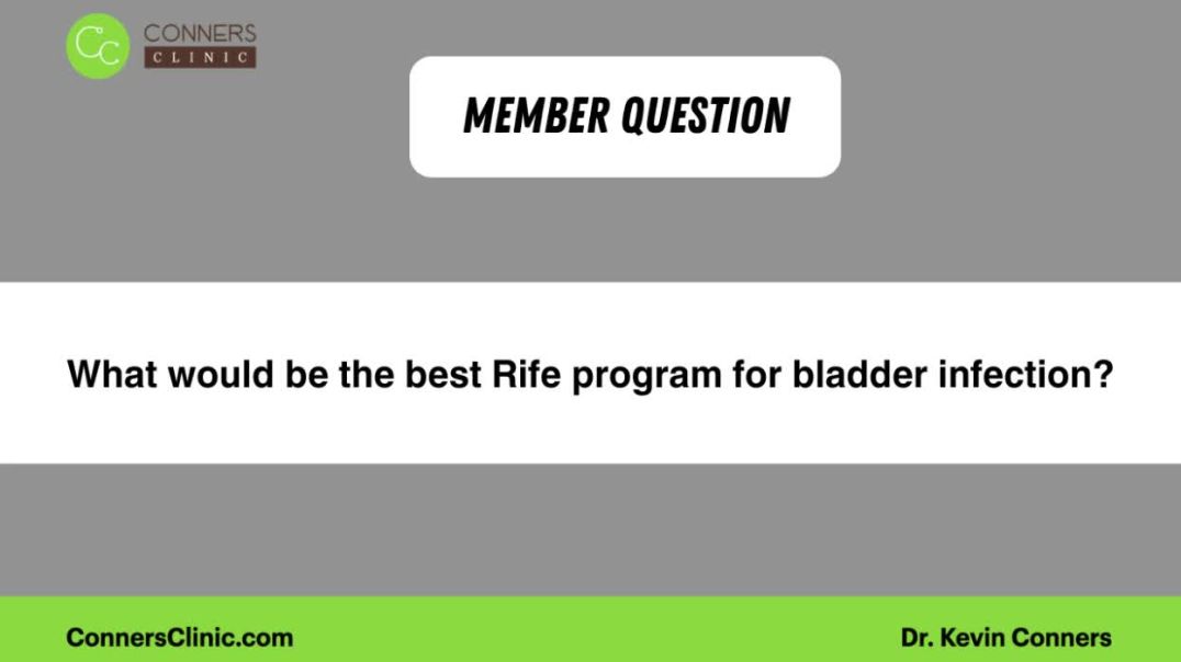 ⁣What would be the best Rife program for bladder infection?