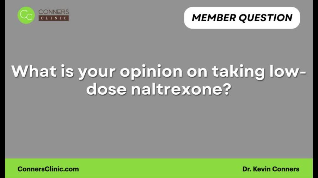 What is your opinion on taking low-dose naltrexone?