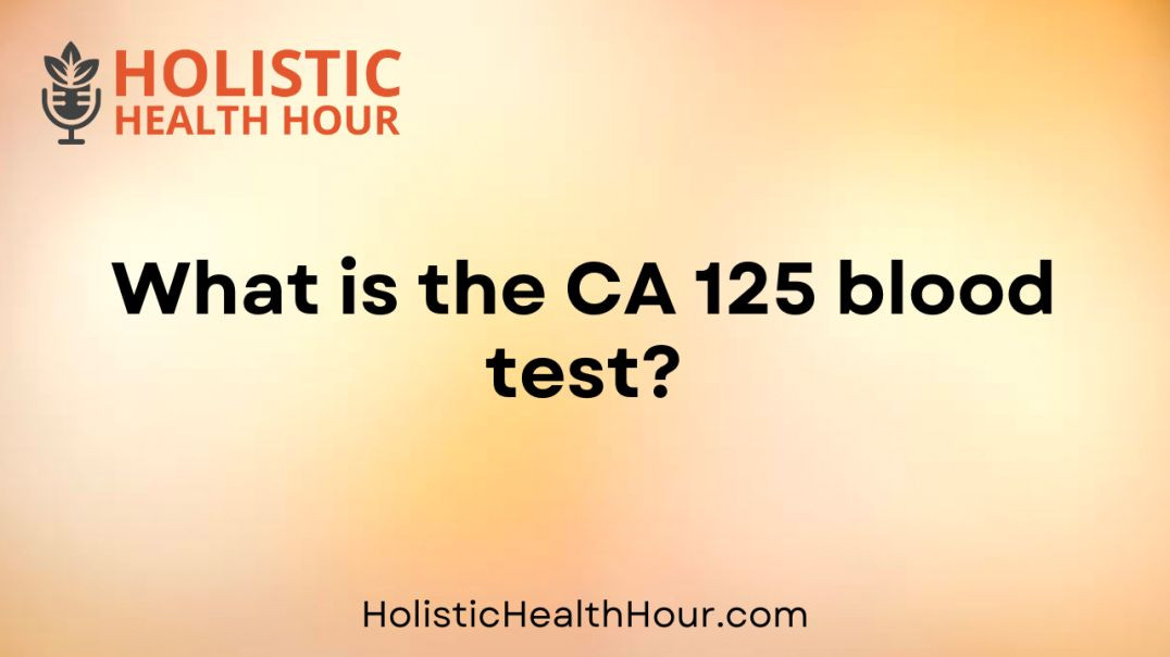 ⁣What is the CA 125 blood test?