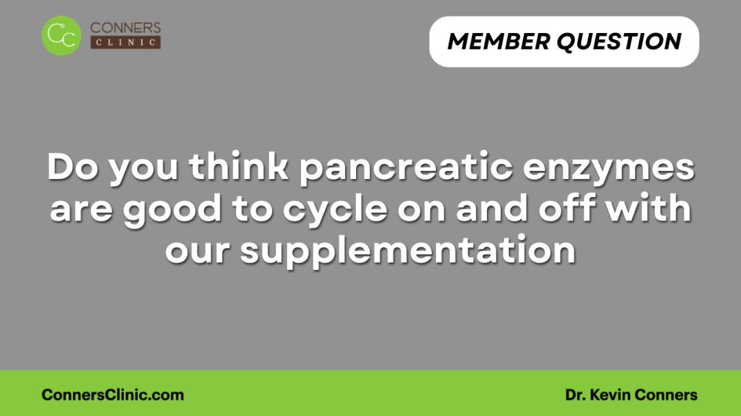 ⁣Do you think pancreatic enzymes are good to cycle on and off?