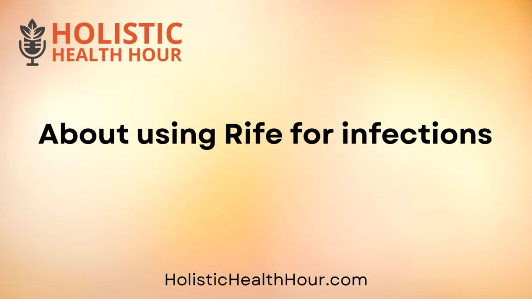 ⁣About using Rife for infections.