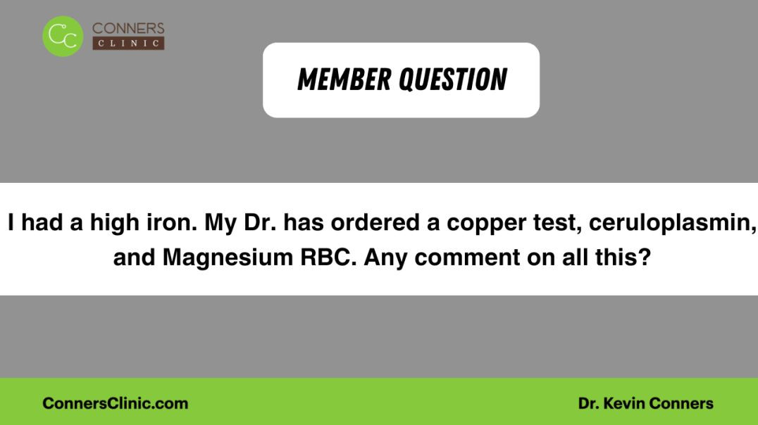 I had a high iron. My Dr. has ordered a copper test, ceruloplasmin, and Magnesium RBC. Any comment o