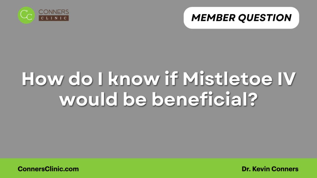 ⁣How do I know if Mistletoe IV would be beneficial?