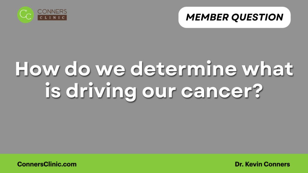 How do we determine what is driving our cancer?