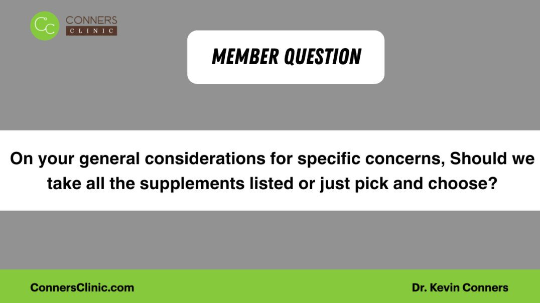 On your general considerations for specific concerns, Should we take all the supplements listed or j