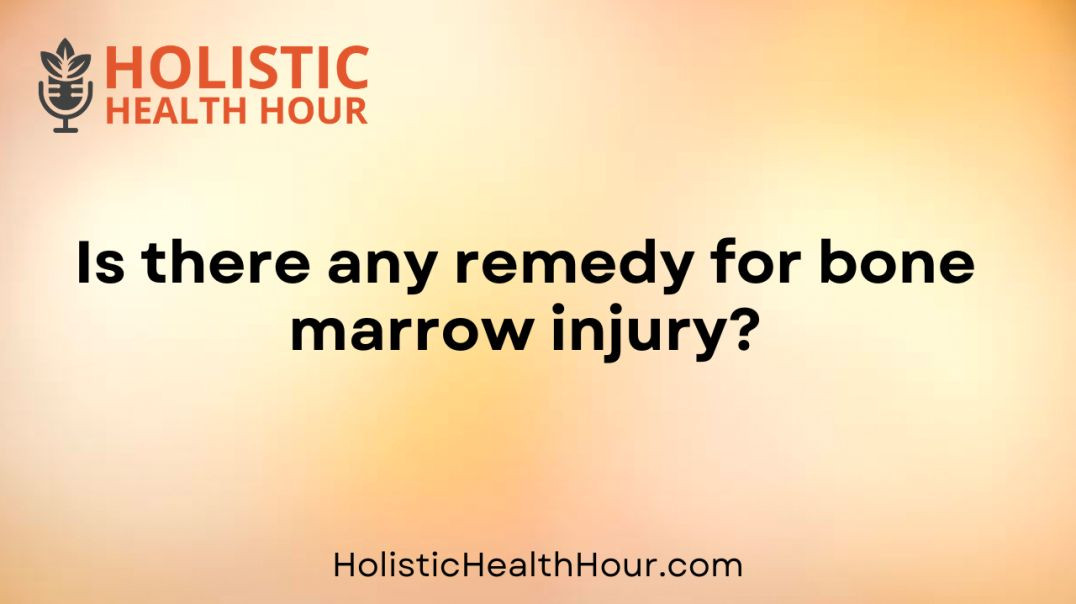 Is there any remedy for bone marrow injury?