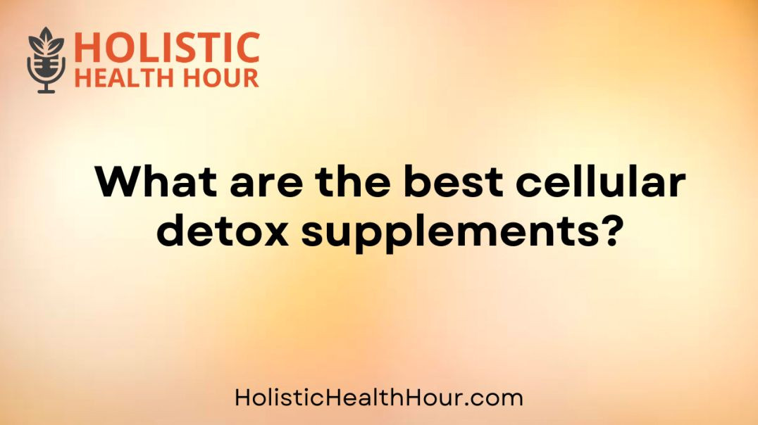 ⁣What are the best cellular detox supplements?