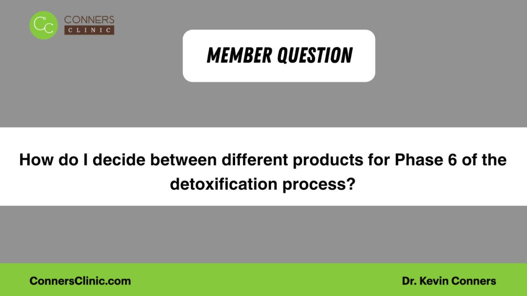 ⁣How do I decide between different products for Phase 6 of the detoxification process?