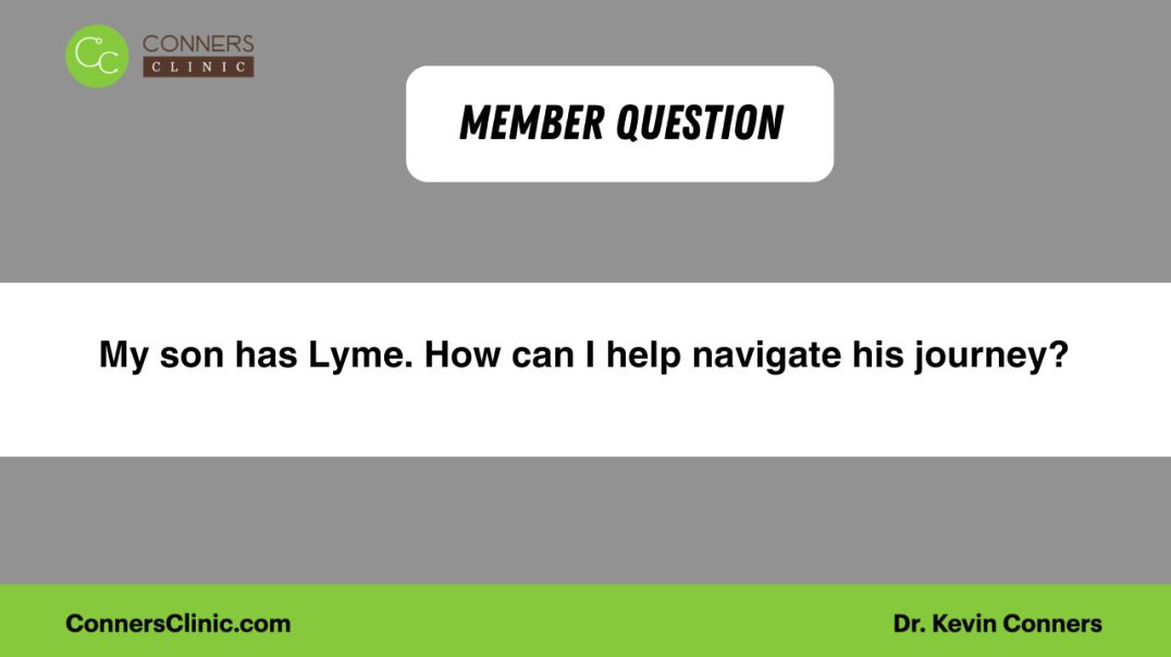 ⁣My son has Lyme. How can I help navigate his journey?