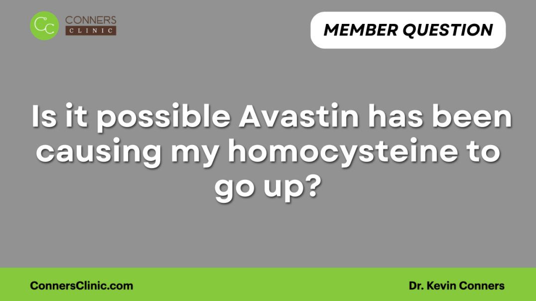 ⁣Is it possible Avastin has been causing my homocysteine to go up?