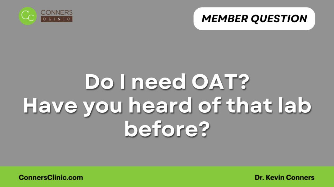 Do I need OAT?