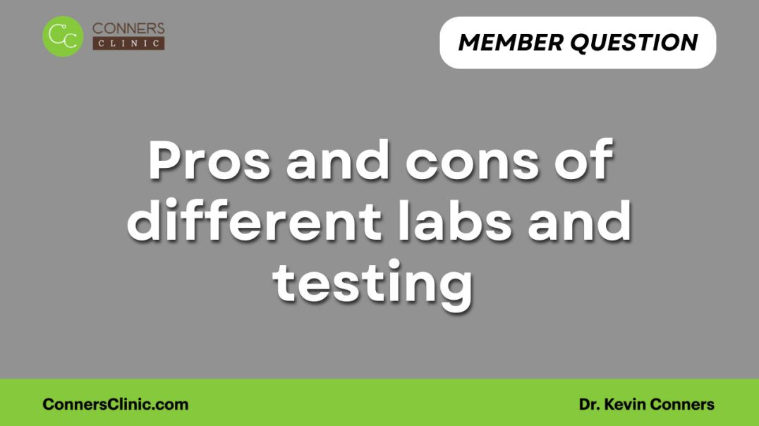 Pros and cons of different labs and testing.