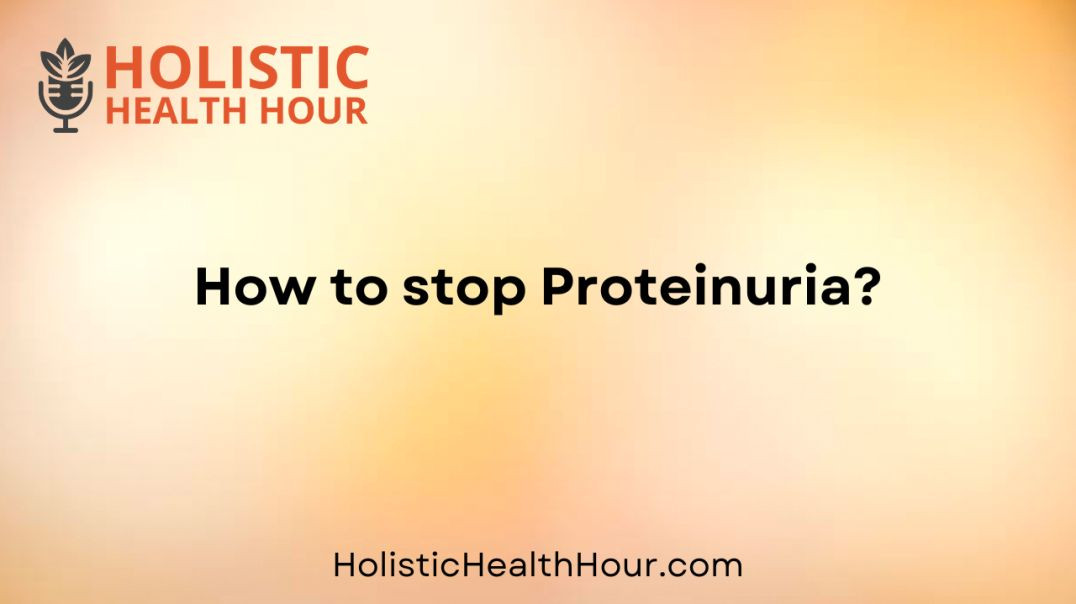 How to stop Proteinuria?