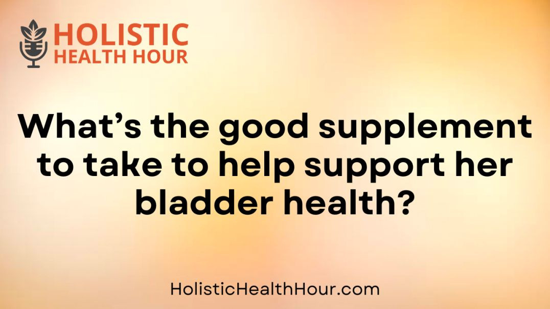 What supplement to take to help support bladder health?