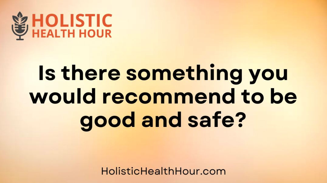 ⁣Is there something you would recommend to be good and safe?