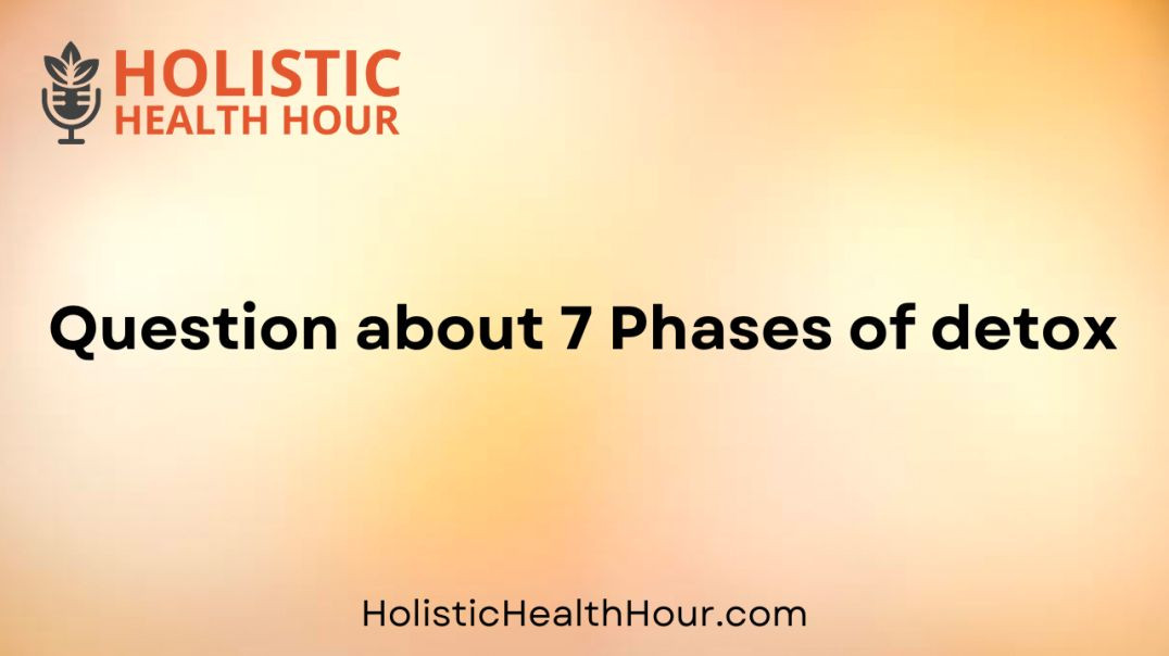 ⁣Question about 7 Phases of detox?