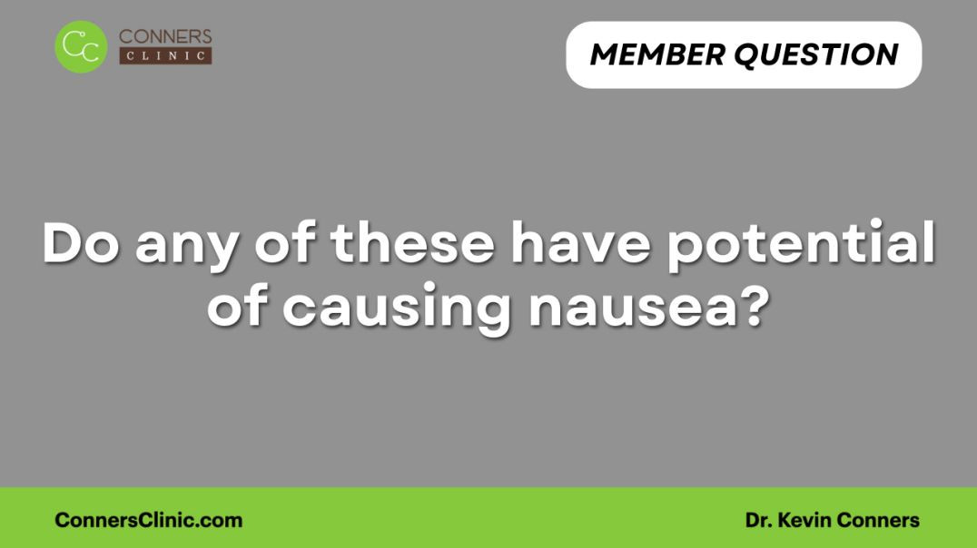 ⁣Do any of these have potential of causing nausea?