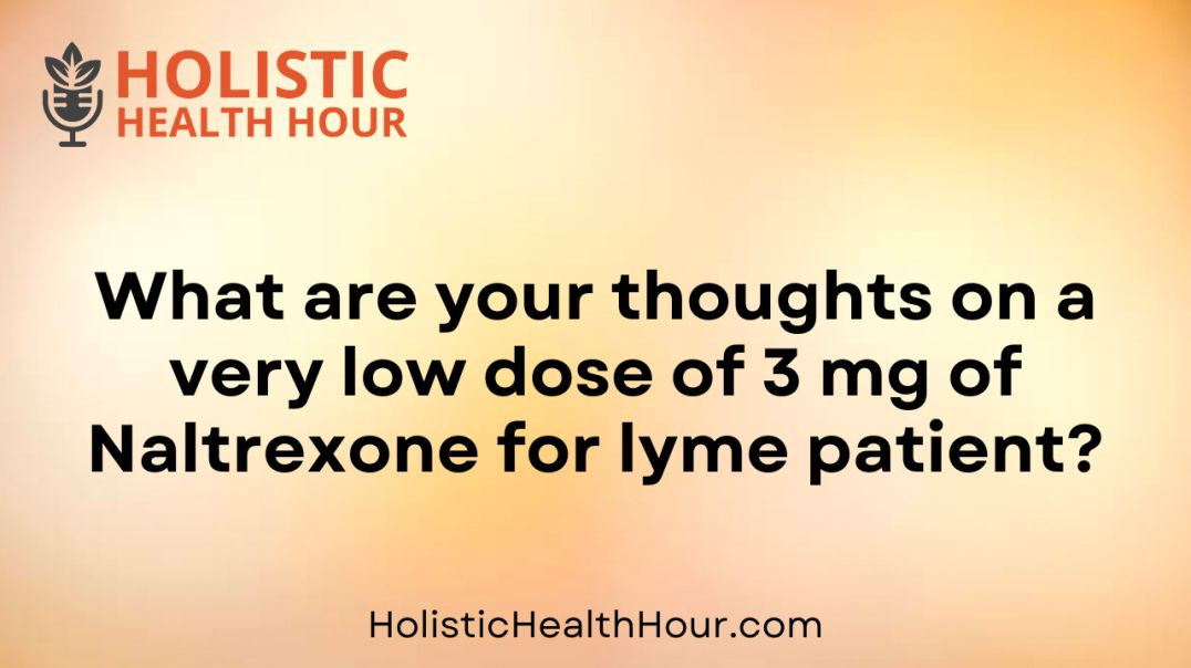 ⁣What are your thoughts on a very low dose  Naltrexone for Lyme?