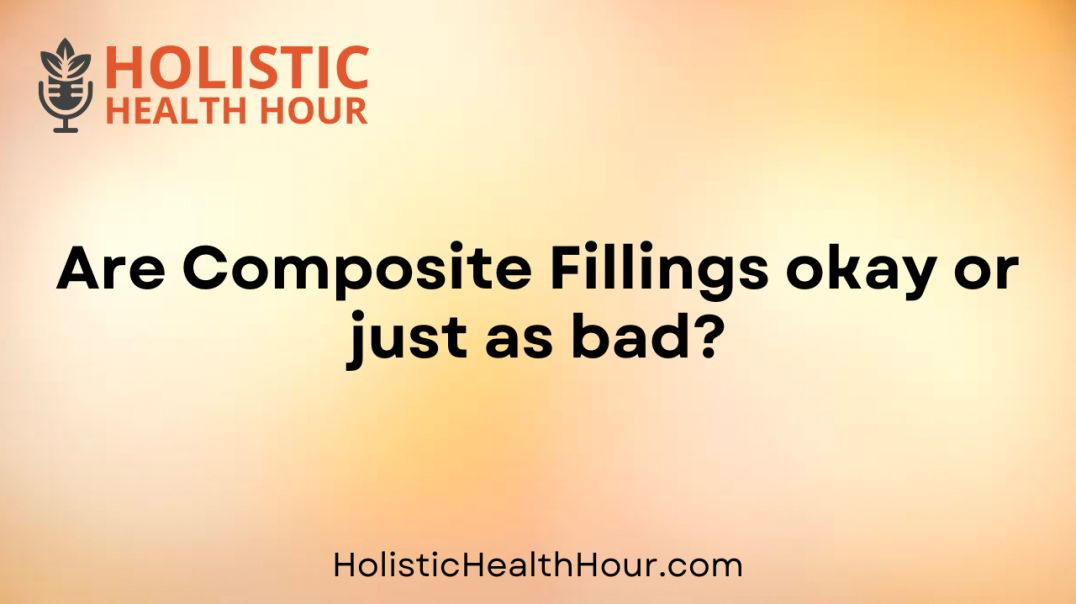 Are Composite Fillings okay or just as bad?