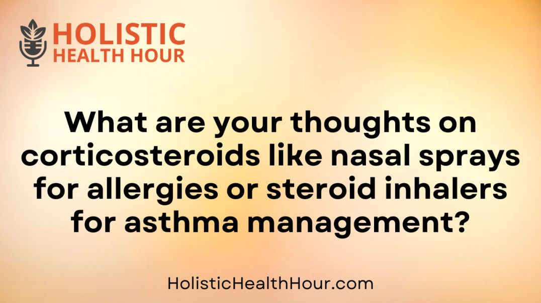 What are your thoughts on corticosteroids?