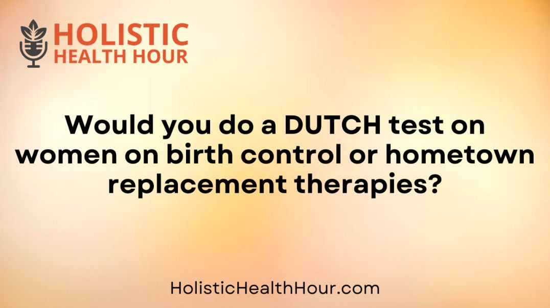 ⁣Would you do a DUTCH test on women on birth control?