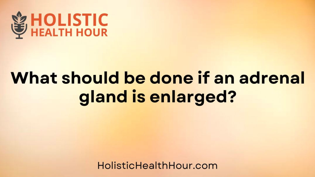 ⁣Any remedies for enlarged adrenal glands issues?