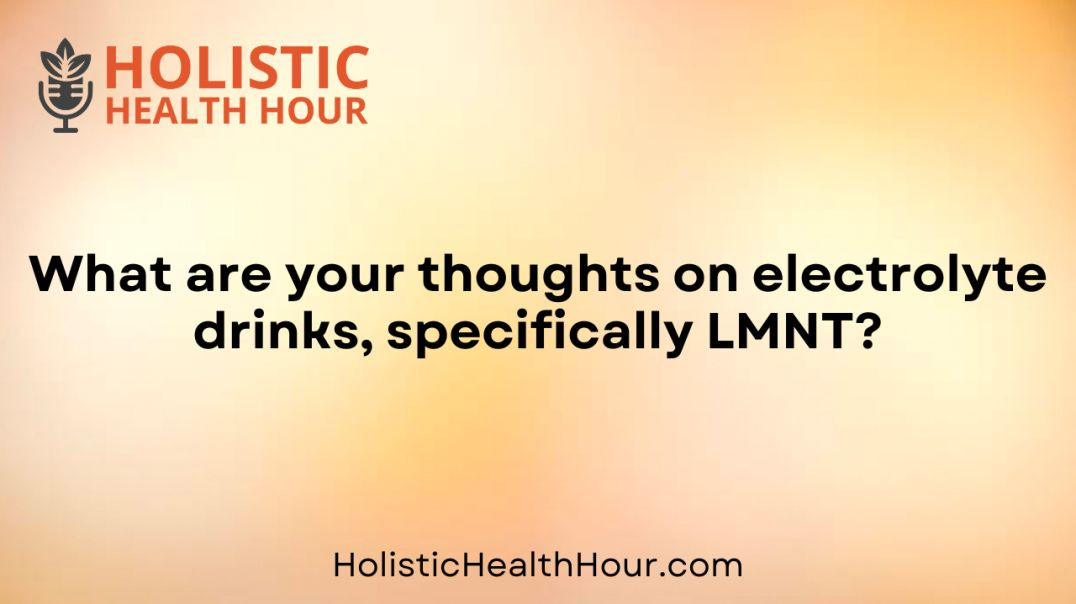 What are your thoughts on electrolyte drinks, specifically LMNT?