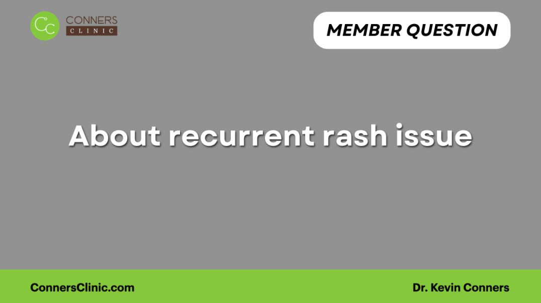 ⁣About recurrent rash issue