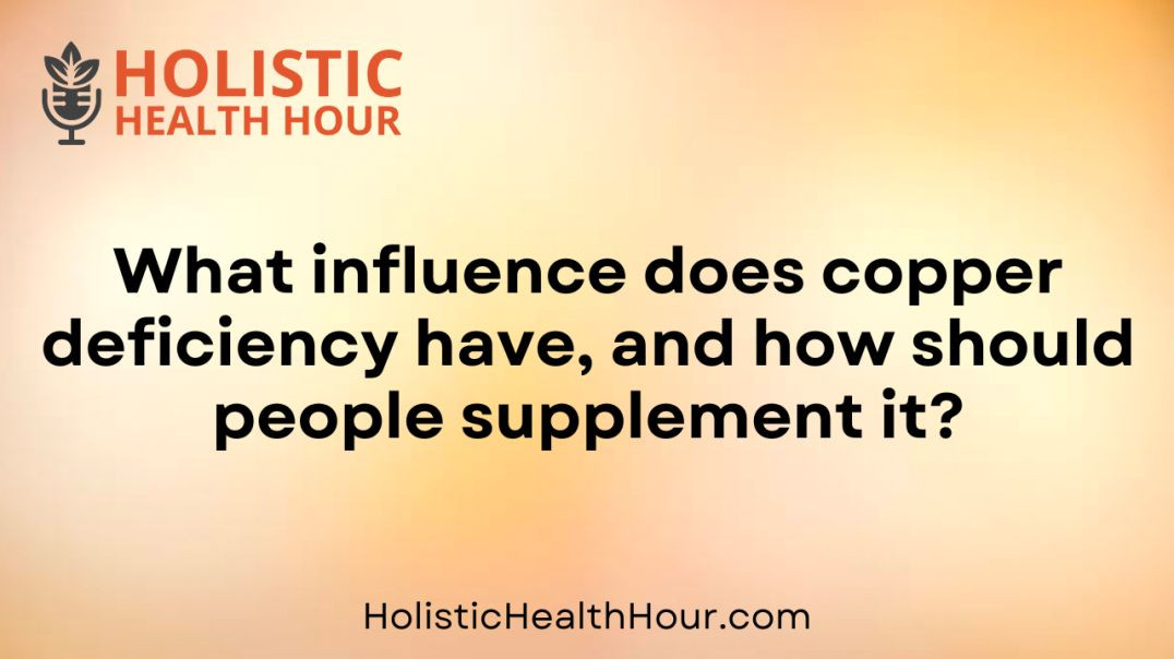 ⁣What influence does copper deficiency have, and how should people supplement it?