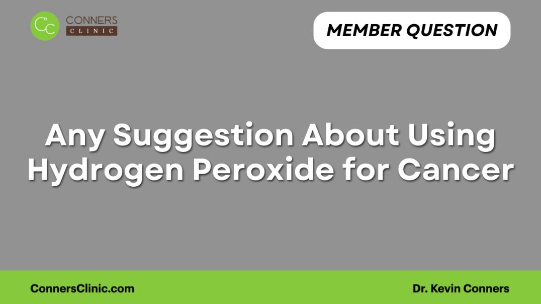 Any Suggestion About Using Hydrogen Peroxide for Cancer