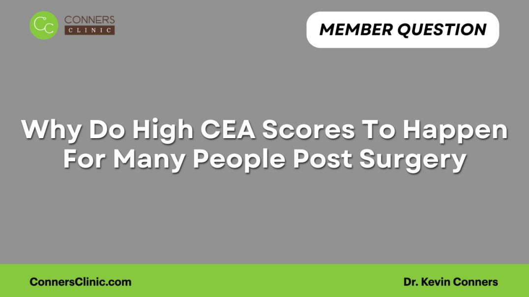 ⁣Why Do High CEA Scores To Happen For Many People Post Surgery?