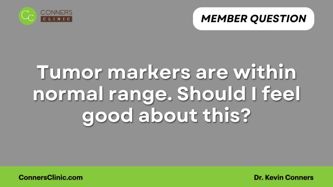 Tumor markers are within normal range. Should I feel good about this?