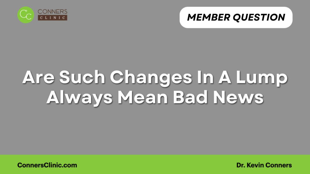 Are Such Changes In A Lump Always Mean Bad News?