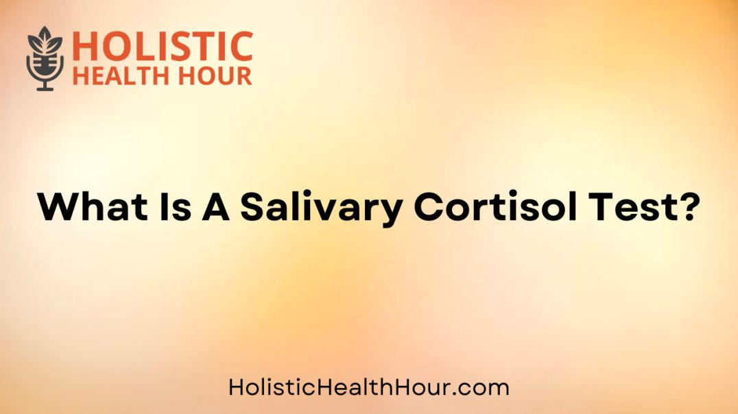 What Is A Salivary Cortisol Test?